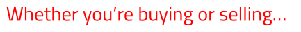 Whether you’re buying or selling…